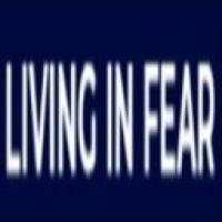 Living in Fear